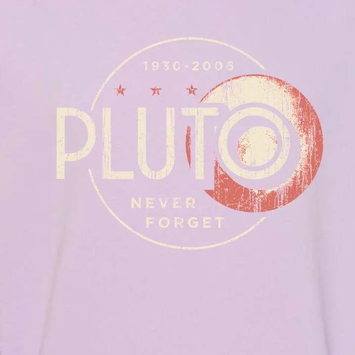 Pluto Never Forget Funny Pluto Pluto Lover Pluto Garment-Dyed Sweatshirt