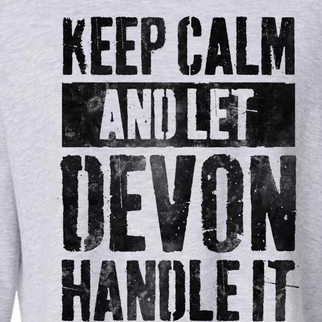 Personalized Name Gift Keep Calm And Let Devon Handle It Gift Cropped Pullover Crew