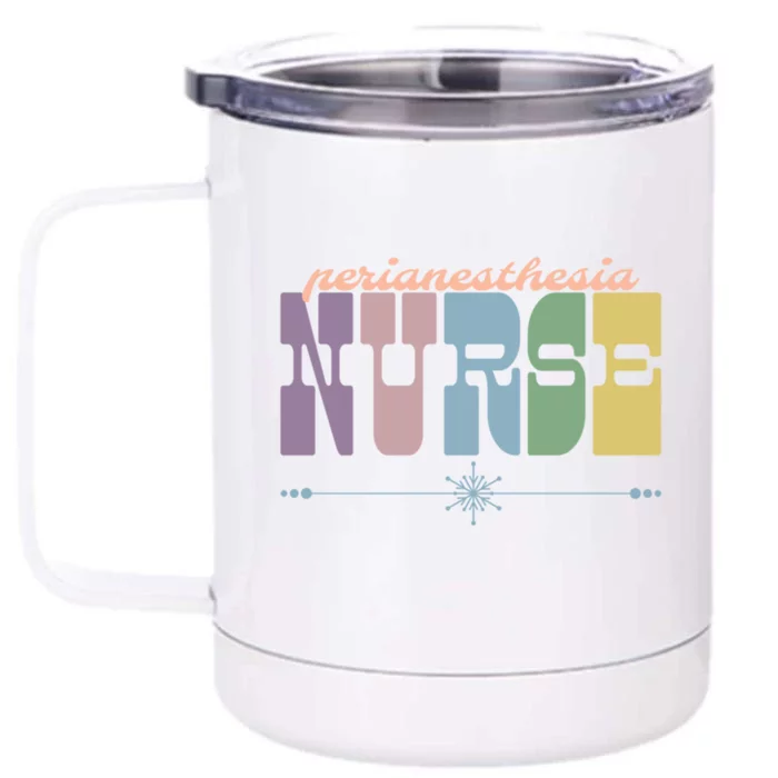 Perianesthesia Nurse Gift Nursing Appreciation Recovery Room Funny Gift Front & Back 12oz Stainless Steel Tumbler Cup