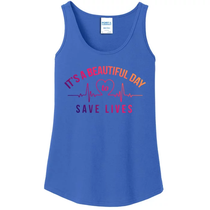 Proud Nurse Gift Its A Beautiful Day To Save Lives Ladies Essential Tank