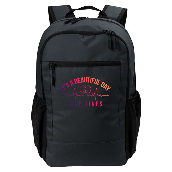 Proud Nurse Gift Its A Beautiful Day To Save Lives Daily Commute Backpack