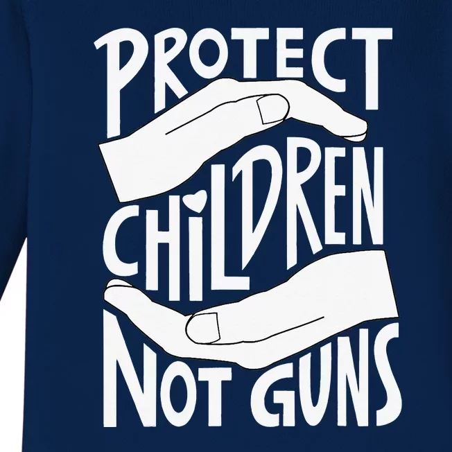 Protect Not Guns For Gun Control Now Baby Long Sleeve Bodysuit