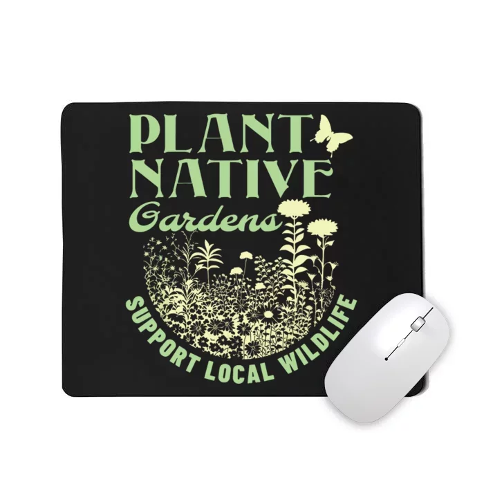 Plant Native Gardens Support Local Wildlife Gardening Mousepad