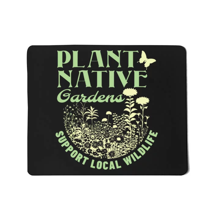 Plant Native Gardens Support Local Wildlife Gardening Mousepad