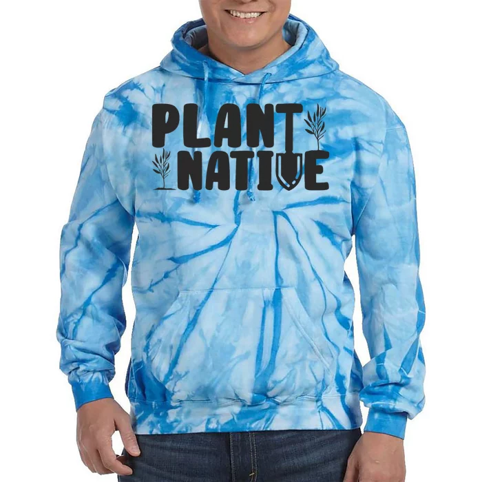 Plant Native Gardener Plants Lover Botanical Botany Tie Dye Hoodie