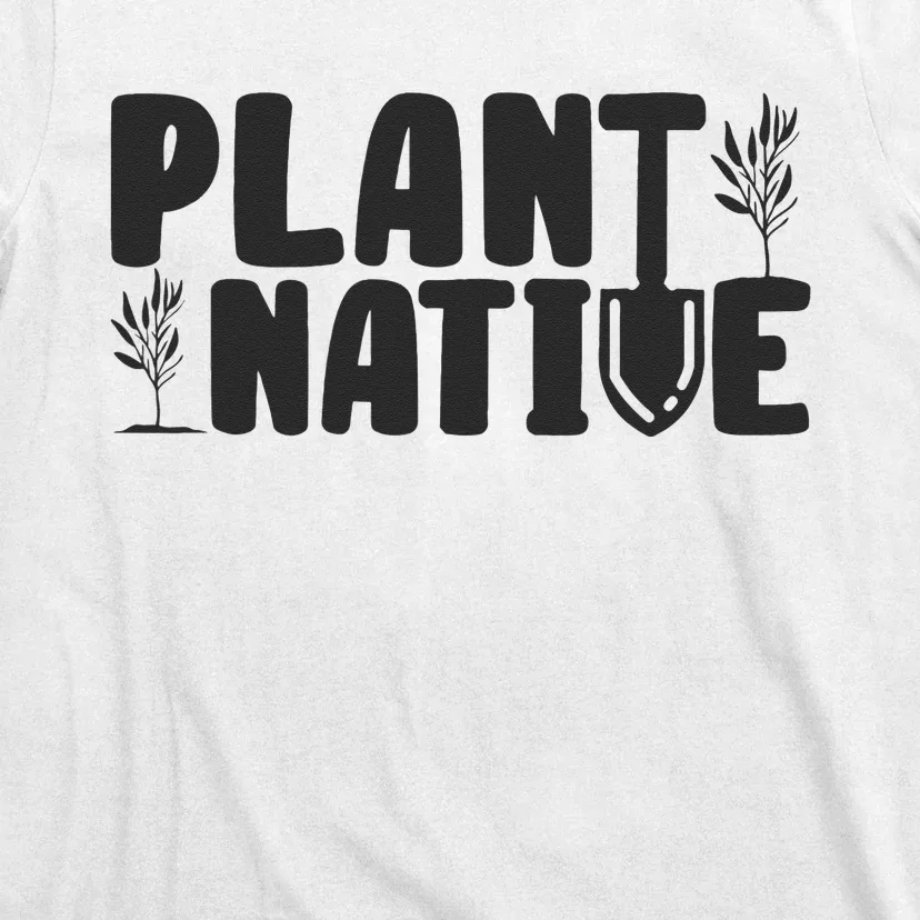 Plant Native Gardener Plants Lover Botanical Botany T-Shirt