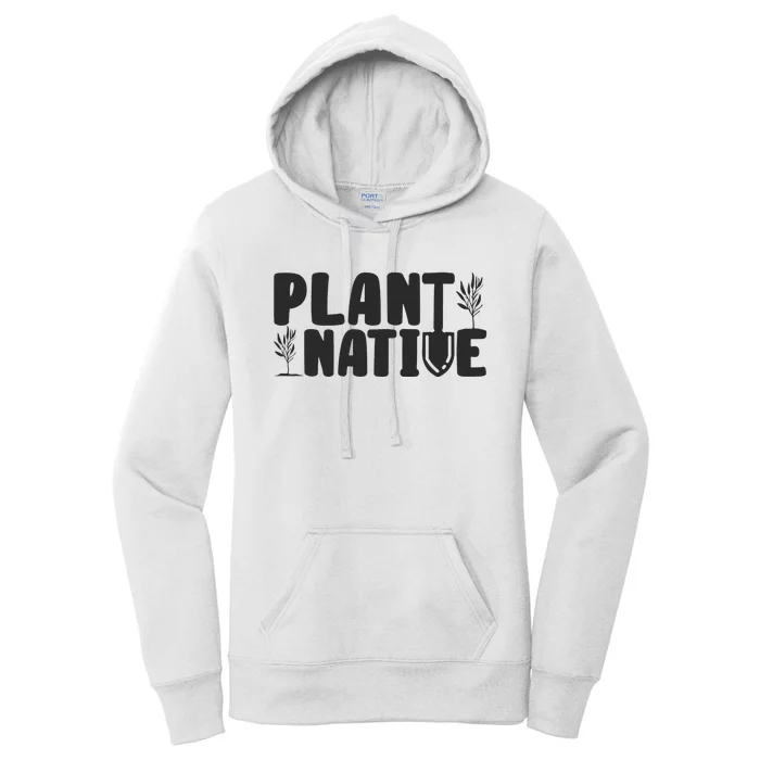 Plant Native Gardener Plants Lover Botanical Botany Women's Pullover Hoodie