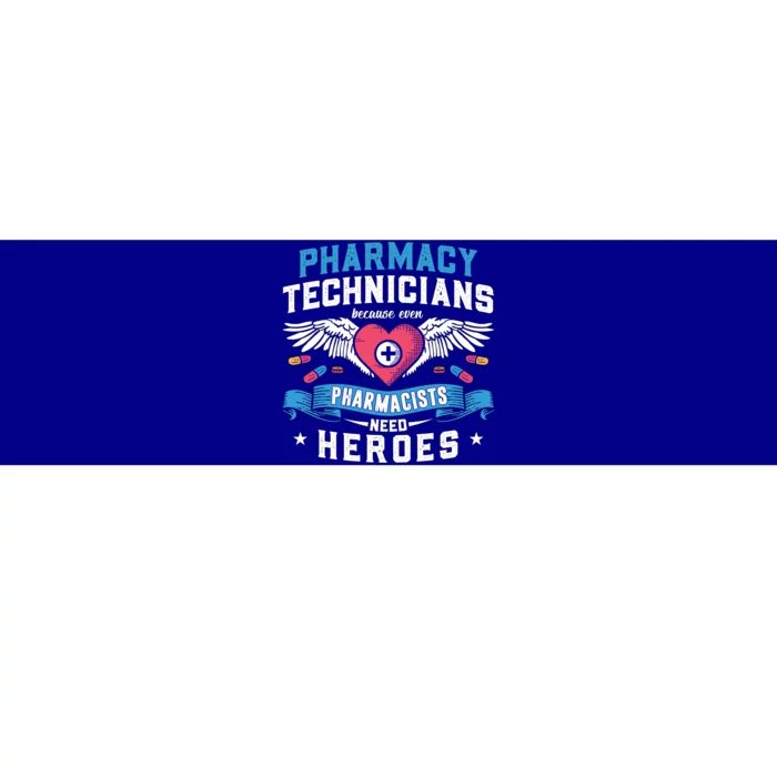 Pharmacists Need Heroes Tech Medicine Pharmacy Technicians Gift Bumper Sticker