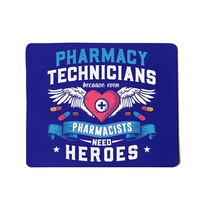 Pharmacists Need Heroes Tech Medicine Pharmacy Technicians Gift Mousepad