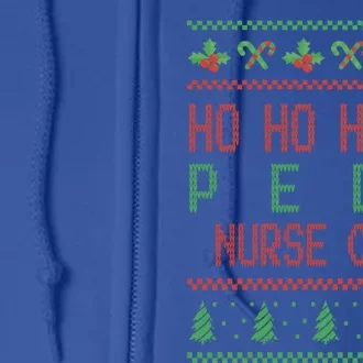 Pediatric Nursing Ho Ho Hotty Prn Nurse Crew Gift Full Zip Hoodie