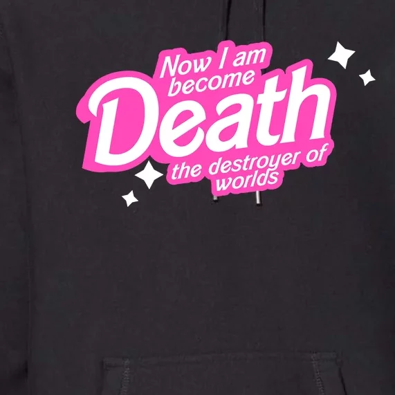 Pinkheimer Now I Am Become Death The Destroyer Of Worlds Premium Hoodie