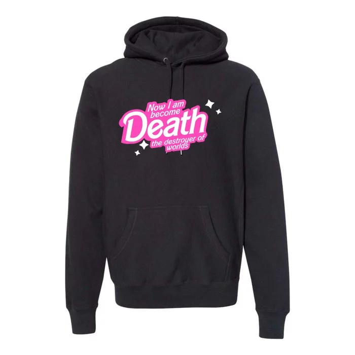 Pinkheimer Now I Am Become Death The Destroyer Of Worlds Premium Hoodie