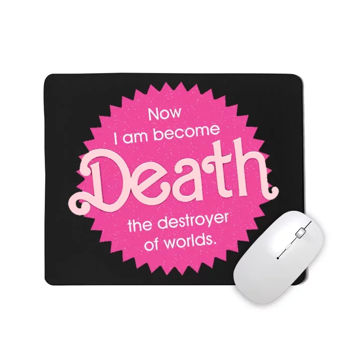 Pinkheimer Now I Am Become Death The Destroyer Of Worlds Mousepad