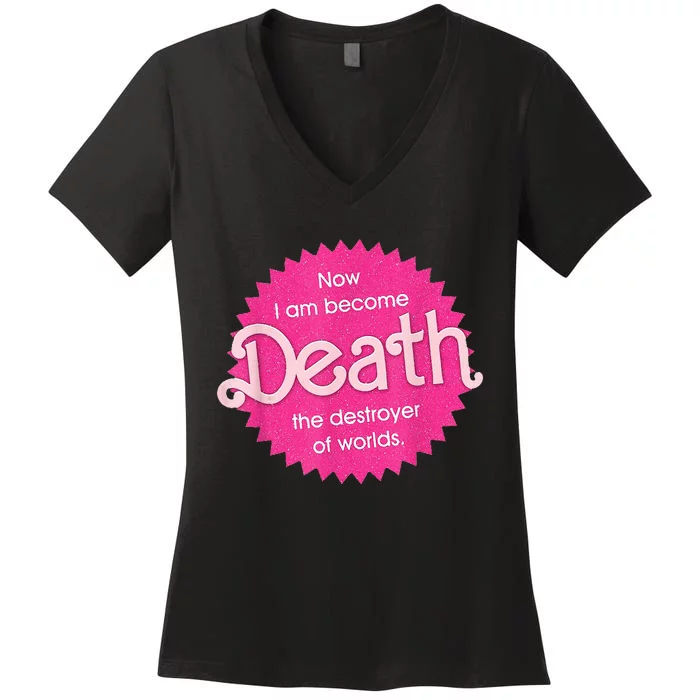 Pinkheimer Now I Am Become Death The Destroyer Of Worlds Women's V-Neck T-Shirt