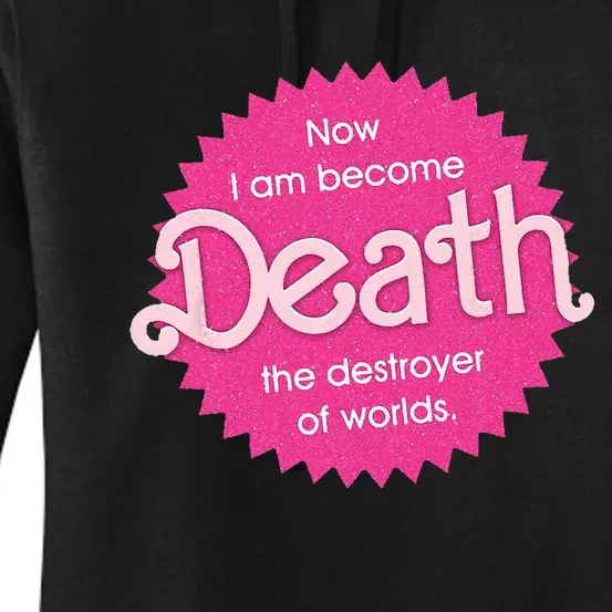 Pinkheimer Now I Am Become Death The Destroyer Of Worlds Women's Pullover Hoodie