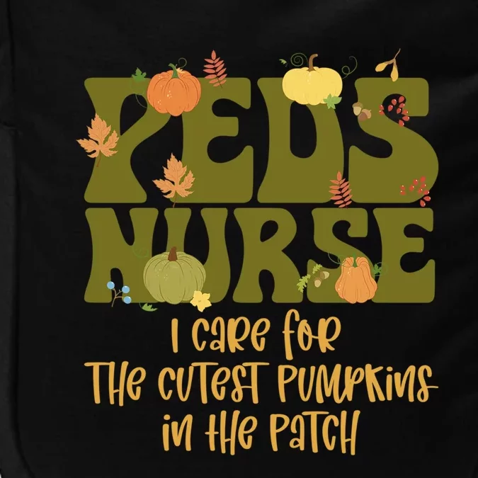 Peds Nurse I Care For The Cutest Pumpkins In The Patch Gift Impact Tech Backpack