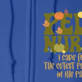 Peds Nurse I Care For The Cutest Pumpkins In The Patch Gift Full Zip Hoodie