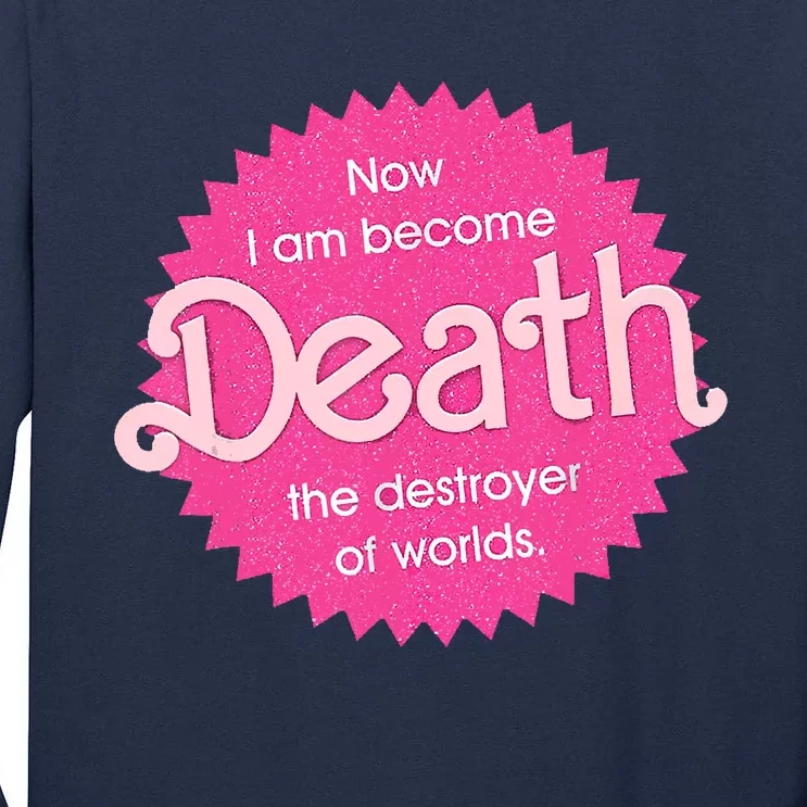 Pinkheimer Now I Am Become Death The Destroyer Of Worlds Tall Long Sleeve T-Shirt