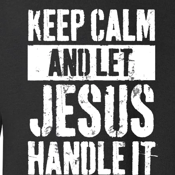 Personalized Name Keep Calm And Let Jesus Handle it Toddler Sweatshirt