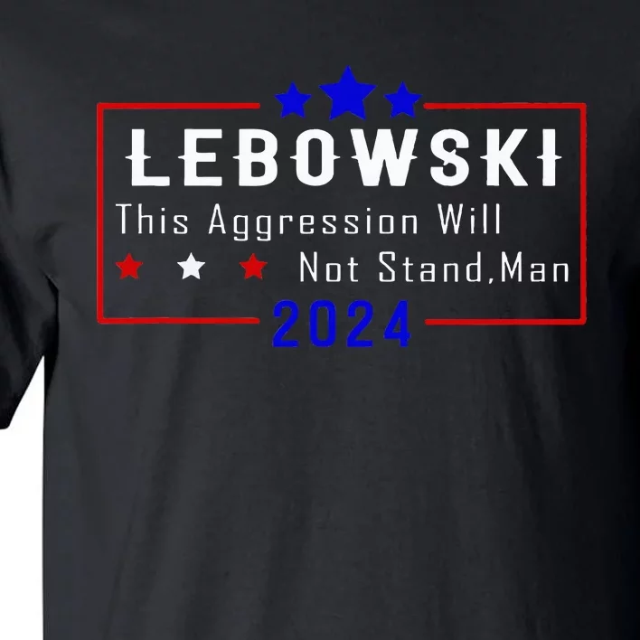 Political Name Lebowski Political Election Vote 2024 Tall T-Shirt