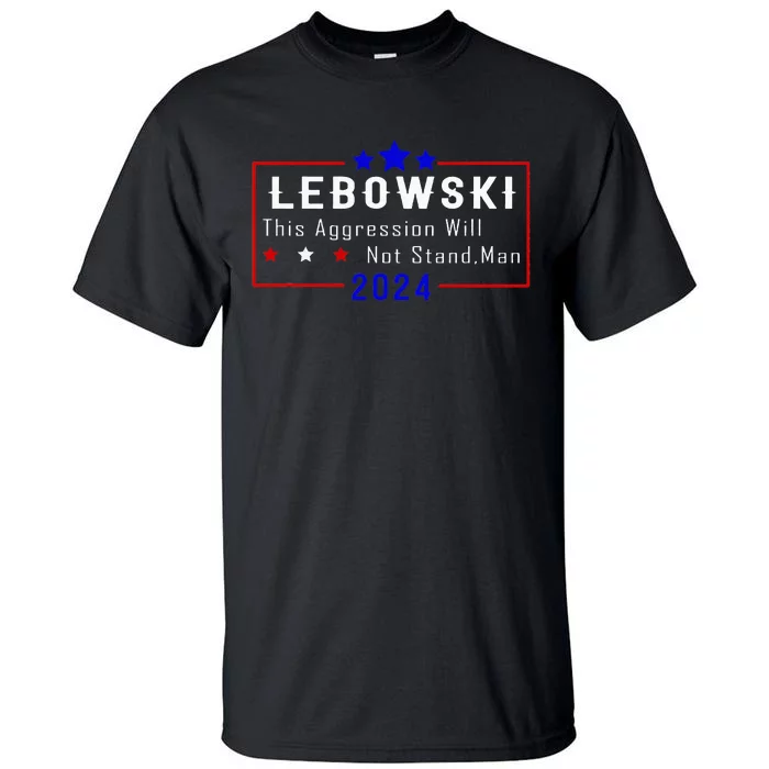 Political Name Lebowski Political Election Vote 2024 Tall T-Shirt