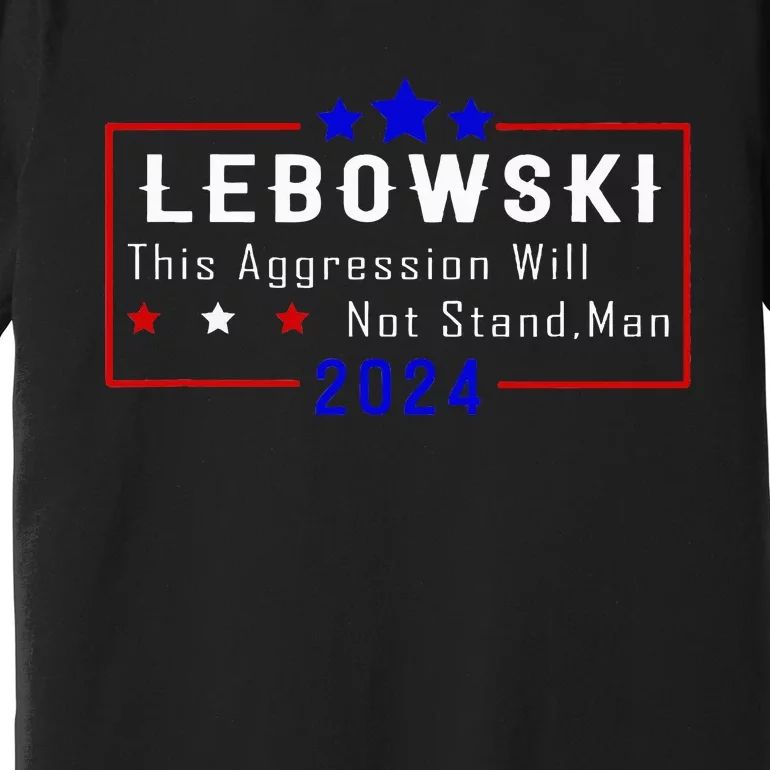 Political Name Lebowski Political Election Vote 2024 Premium T-Shirt