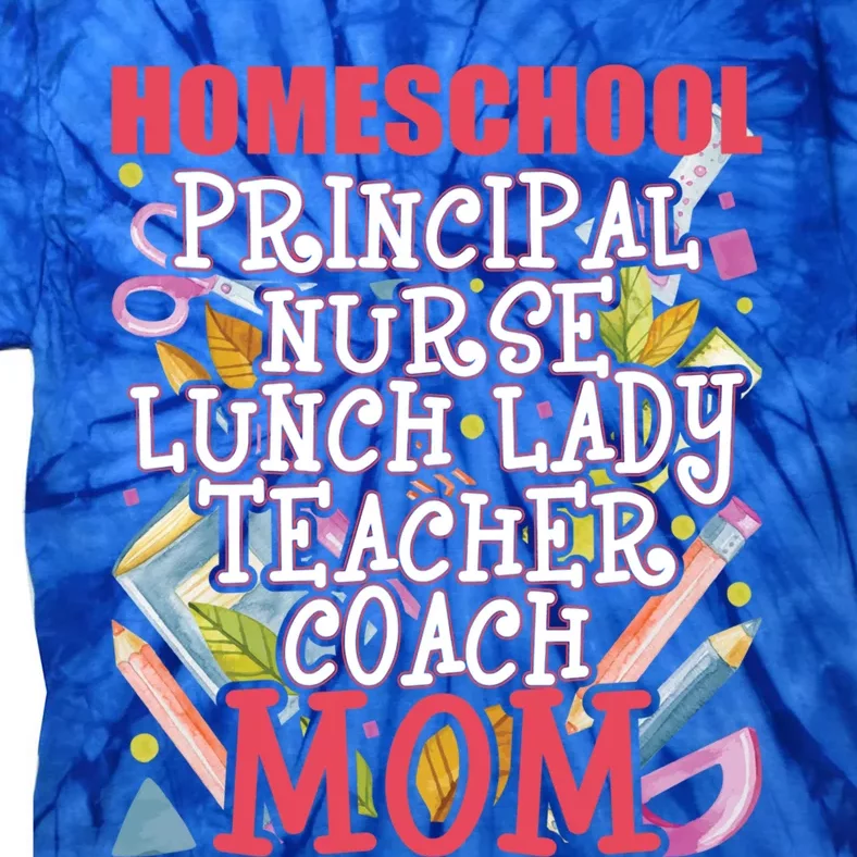 Principal Nurse Lunch Lady Teacher Coach Homeschool Mom Great Gift Tie-Dye T-Shirt