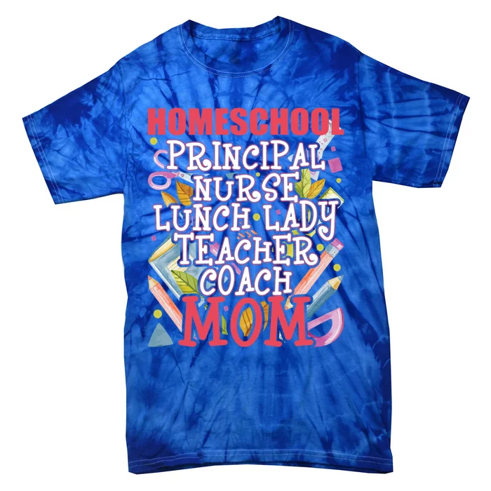 Principal Nurse Lunch Lady Teacher Coach Homeschool Mom Great Gift Tie-Dye T-Shirt