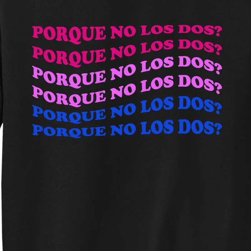 Porque No Los Dos Why Not Both Spanish Mexico Bisexual Pride Gift Tall Sweatshirt