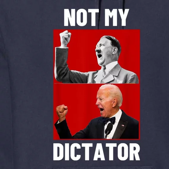 PedoHitler Not My Dictator Funny Joe Biden Premium Hoodie