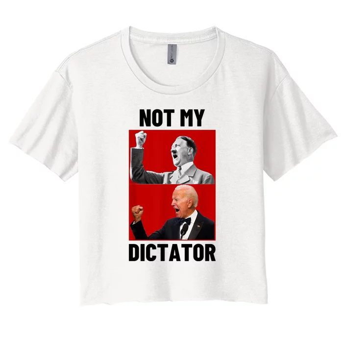 PedoHitler Not My Dictator Funny Joe Biden Women's Crop Top Tee