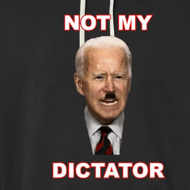 PedoHitler Not My Dictator Funny Joe Biden Garment-Dyed Fleece Hoodie