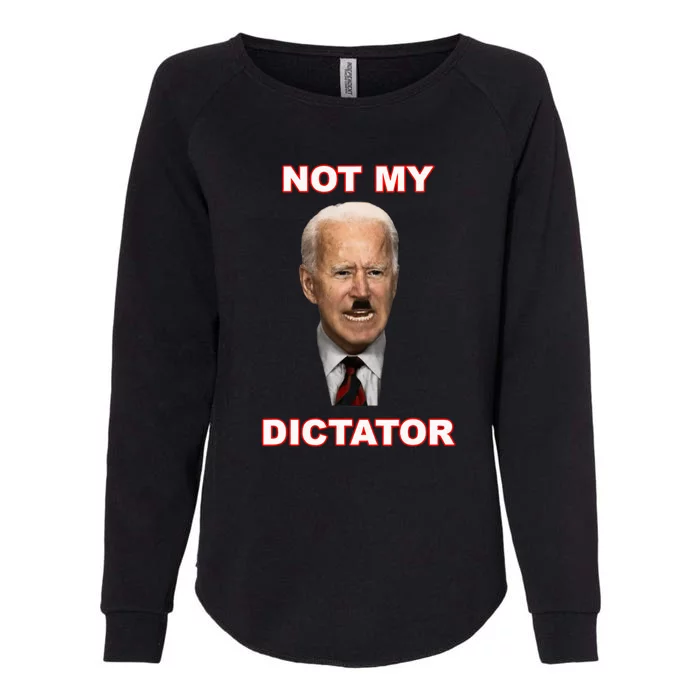 PedoHitler Not My Dictator Funny Joe Biden Womens California Wash Sweatshirt