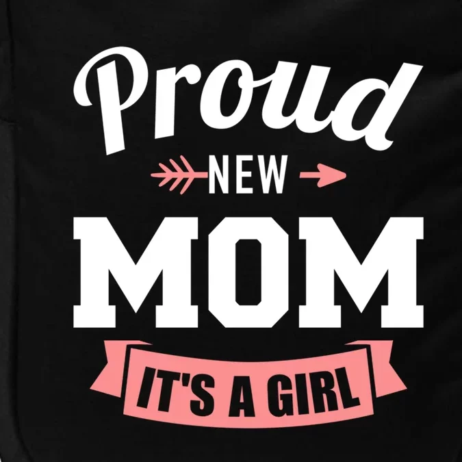 Proud New Mom It's A Gender Reveal Gift Impact Tech Backpack