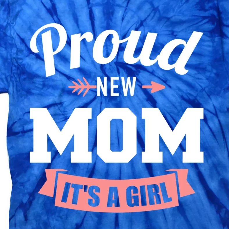 Proud New Mom It's A Gender Reveal Gift Tie-Dye T-Shirt