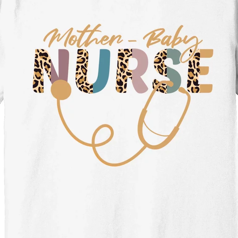 Postpartum Nursing Mother Baby Nurse Appreciation Week Premium T-Shirt