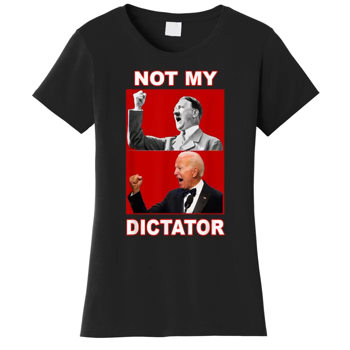 PedoHitler Not My Dictator Funny Anti Joe Biden Women's T-Shirt