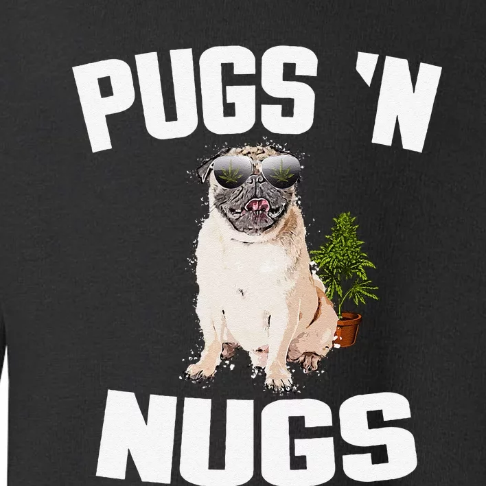 Pugs ´N Nugs Cannabis Pot Weed Smoking Smoke Hash Toddler Sweatshirt