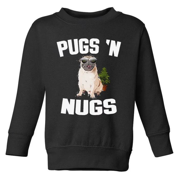 Pugs ´N Nugs Cannabis Pot Weed Smoking Smoke Hash Toddler Sweatshirt