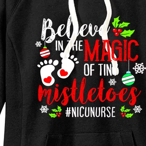 Peds Nicu Nurse Believin Magic Of Tiny Mistletoe Christmas Women's Fleece Hoodie