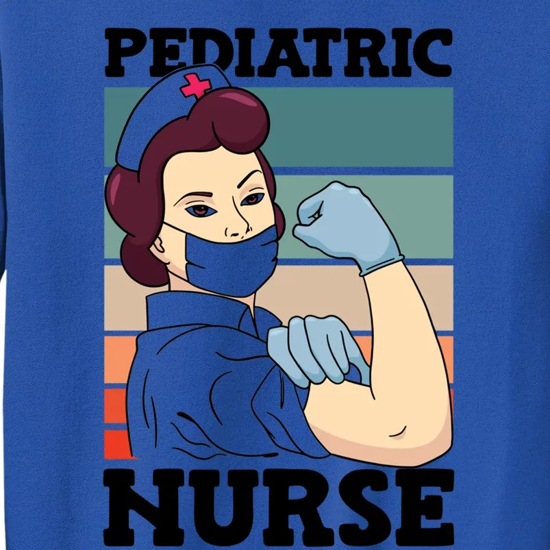 Pediatric Nurse Nursing Profession National Nurses Day Meaningful Gift Tall Sweatshirt