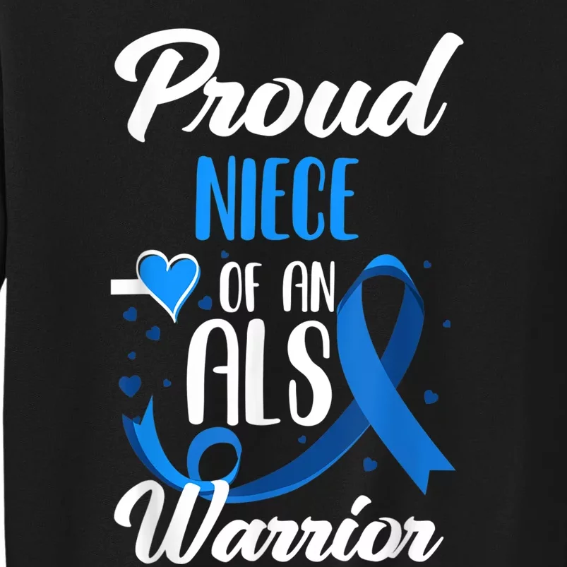 Proud Niece Of An ALS Warrior Aunt Uncle ALS Awareness Tall Sweatshirt