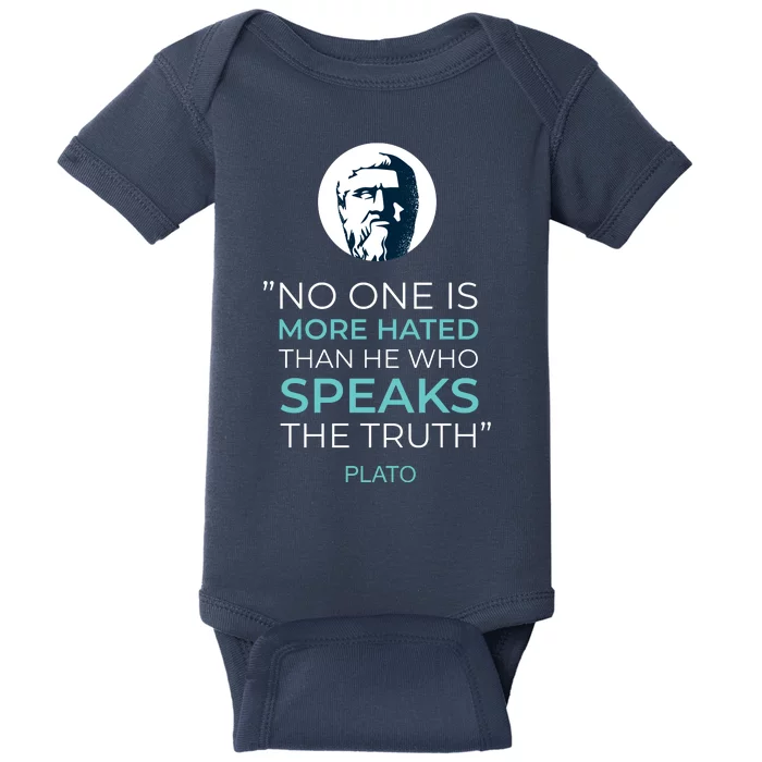 Plato No One Is More Hated Than He Who Speaks The Truth Baby Bodysuit