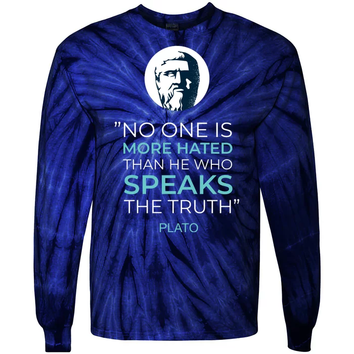 Plato No One Is More Hated Than He Who Speaks The Truth Tie-Dye Long Sleeve Shirt