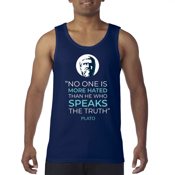 Plato No One Is More Hated Than He Who Speaks The Truth Tank Top