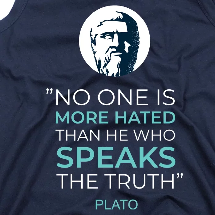 Plato No One Is More Hated Than He Who Speaks The Truth Tank Top