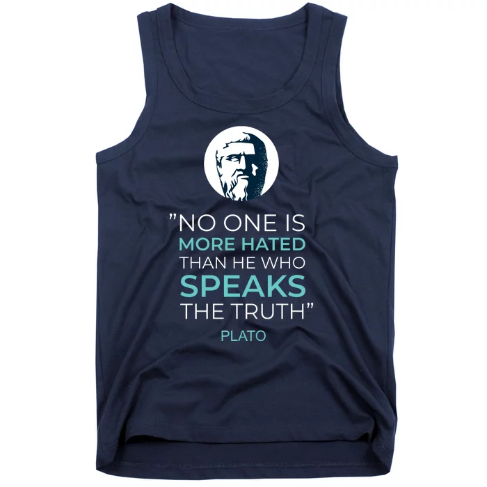 Plato No One Is More Hated Than He Who Speaks The Truth Tank Top