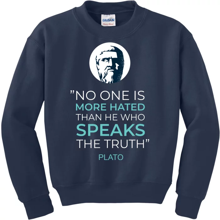 Plato No One Is More Hated Than He Who Speaks The Truth Kids Sweatshirt