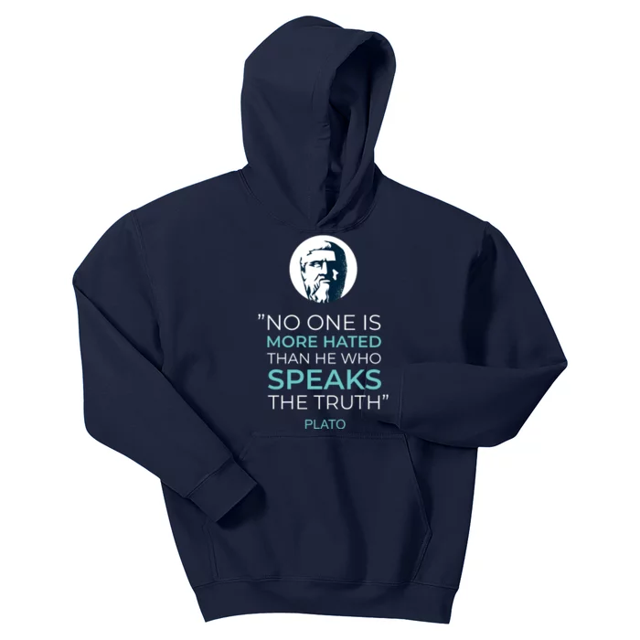 Plato No One Is More Hated Than He Who Speaks The Truth Kids Hoodie