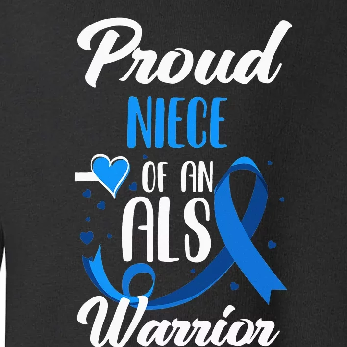 Proud Niece Of An ALS Warrior Aunt Uncle ALS Awareness Toddler Sweatshirt